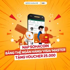 NẠP SOHACOIN QUA THẺ NGÂN HÀNG - NHẬN NGAY MÃ GIẢM GIÁ 25.000Đ