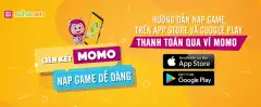 HƯỚNG DẪN NẠP GAME TRÊN APP STORE VÀ GOOGLE PLAY THANH TOÁN QUA VÍ MOMO